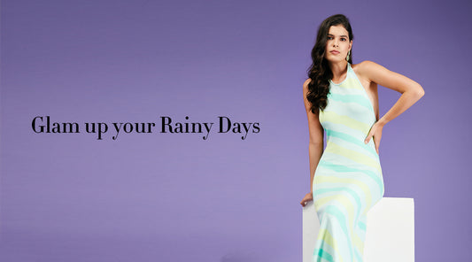 Glam up your Rainy Days