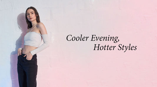 Cooler Evening, Hotter Styles